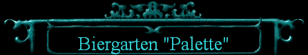 Biergarten "Palette"